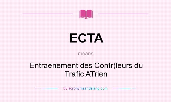 What does ECTA mean? It stands for Entraenement des Contr(leurs du Trafic ATrien