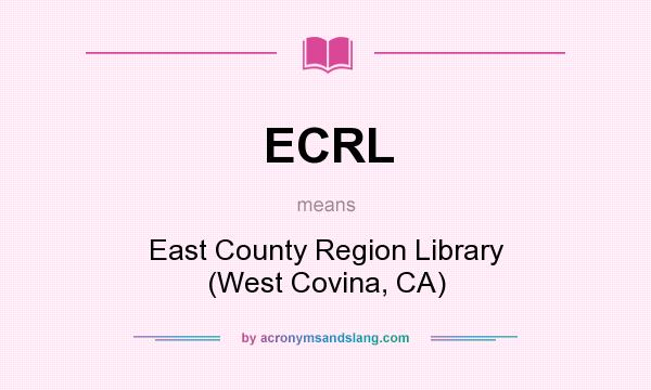 What does ECRL mean? It stands for East County Region Library (West Covina, CA)