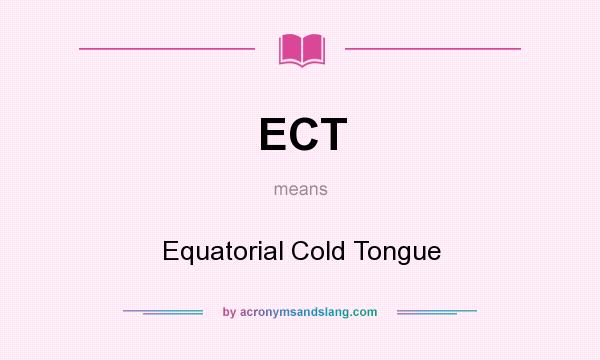 What does ECT mean? It stands for Equatorial Cold Tongue