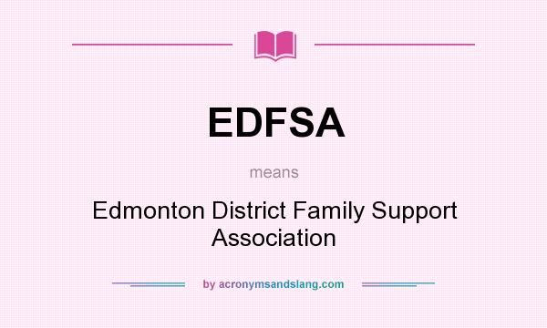 What does EDFSA mean? It stands for Edmonton District Family Support Association