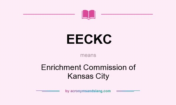 What does EECKC mean? It stands for Enrichment Commission of Kansas City