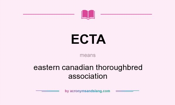 What does ECTA mean? It stands for eastern canadian thoroughbred association