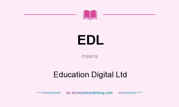 What does EDL mean? It stands for Education Digital Ltd