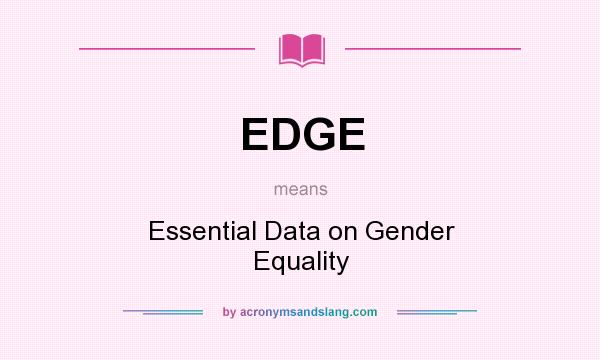 What does EDGE mean? It stands for Essential Data on Gender Equality