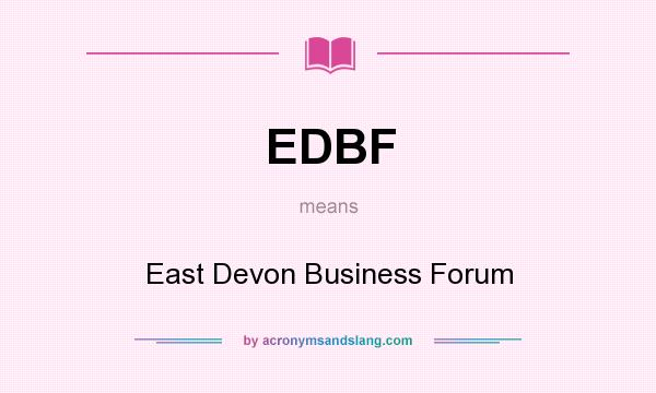 What does EDBF mean? It stands for East Devon Business Forum