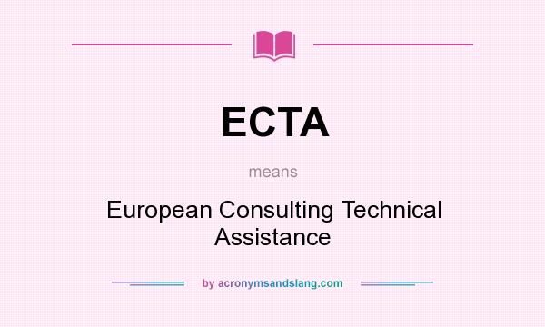 What does ECTA mean? It stands for European Consulting Technical Assistance