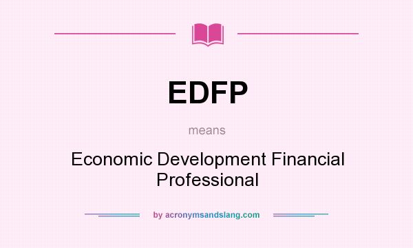 What does EDFP mean? It stands for Economic Development Financial Professional