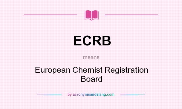 What does ECRB mean? It stands for European Chemist Registration Board