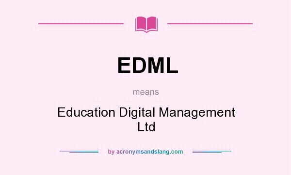 What does EDML mean? It stands for Education Digital Management Ltd