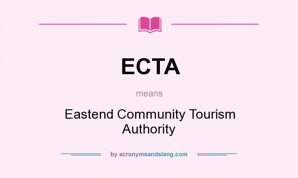 What does ECTA mean? It stands for Eastend Community Tourism Authority