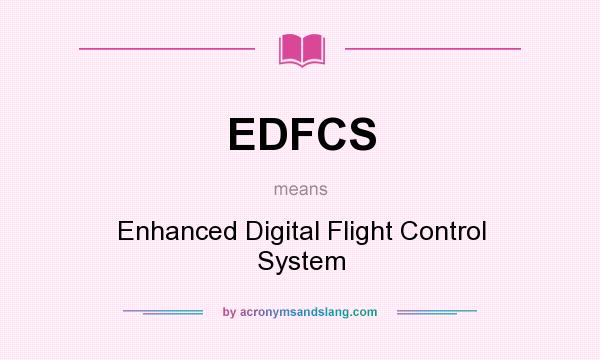 What does EDFCS mean? It stands for Enhanced Digital Flight Control System