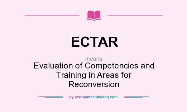 What does ECTAR mean? It stands for Evaluation of Competencies and Training in Areas for Reconversion