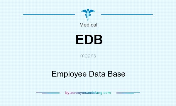What does EDB mean? It stands for Employee Data Base