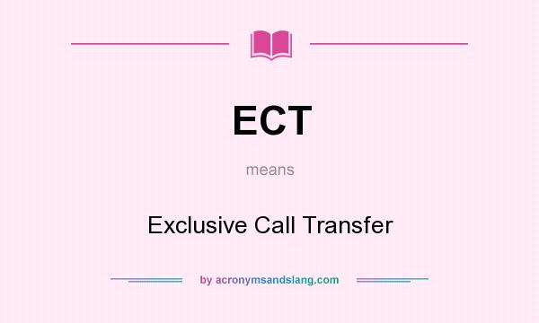 What does ECT mean? It stands for Exclusive Call Transfer