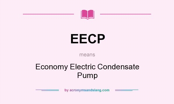 What does EECP mean? It stands for Economy Electric Condensate Pump
