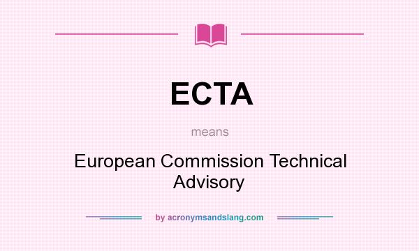 What does ECTA mean? It stands for European Commission Technical Advisory