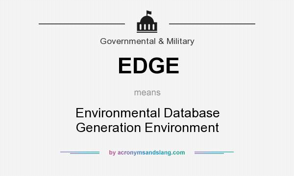 What does EDGE mean? It stands for Environmental Database Generation Environment