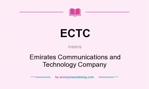 What does ECTC mean? It stands for Emirates Communications and Technology Company