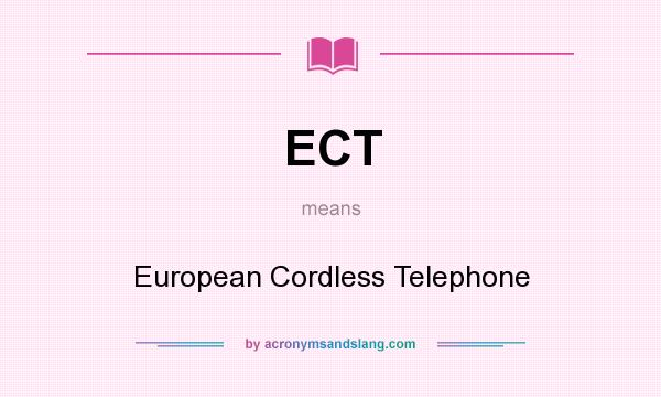 What does ECT mean? It stands for European Cordless Telephone