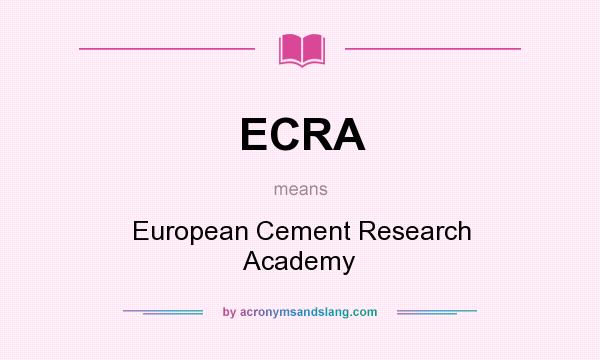 What does ECRA mean? It stands for European Cement Research Academy