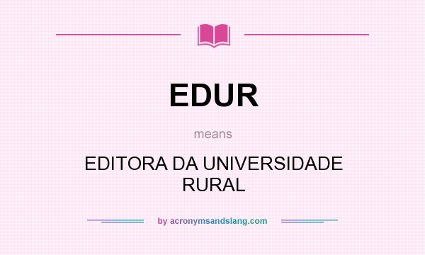 What does EDUR mean? It stands for EDITORA DA UNIVERSIDADE RURAL