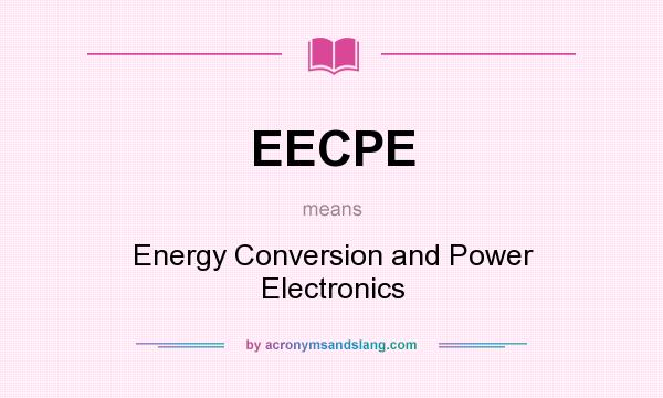 What does EECPE mean? It stands for Energy Conversion and Power Electronics