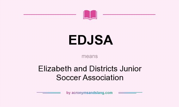 What does EDJSA mean? It stands for Elizabeth and Districts Junior Soccer Association