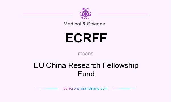 What does ECRFF mean? It stands for EU China Research Fellowship Fund
