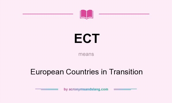 What does ECT mean? It stands for European Countries in Transition