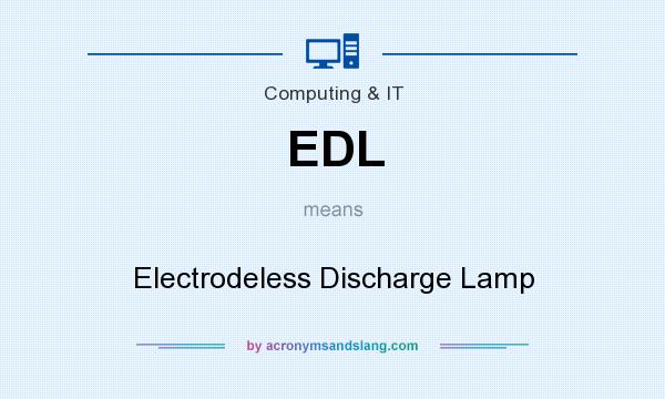 What does EDL mean? It stands for Electrodeless Discharge Lamp