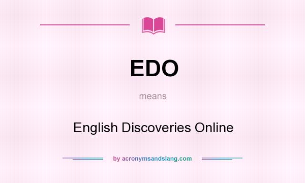 What does EDO mean? It stands for English Discoveries Online