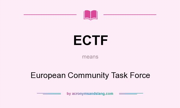 What does ECTF mean? It stands for European Community Task Force