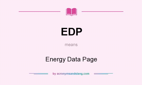 What does EDP mean? It stands for Energy Data Page