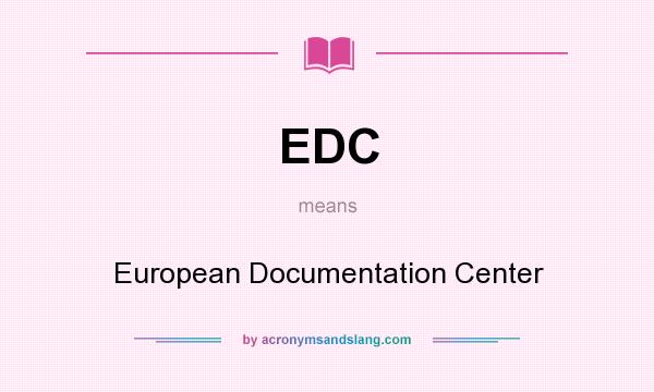 What does EDC mean? It stands for European Documentation Center