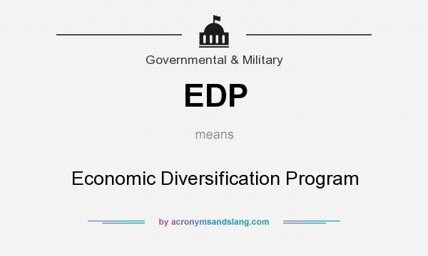 What does EDP mean? It stands for Economic Diversification Program