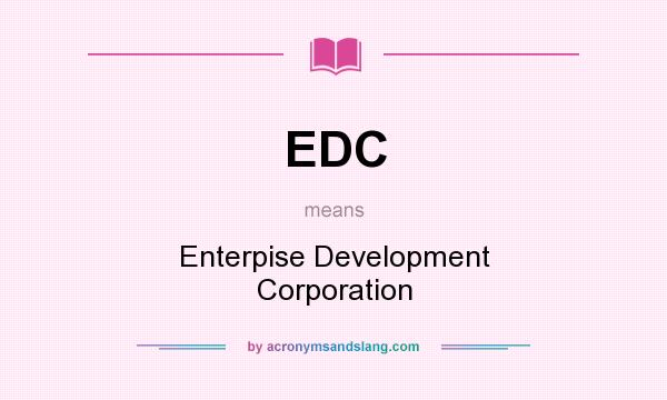 What does EDC mean? It stands for Enterpise Development Corporation