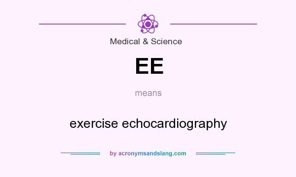 What does EE mean? It stands for exercise echocardiography