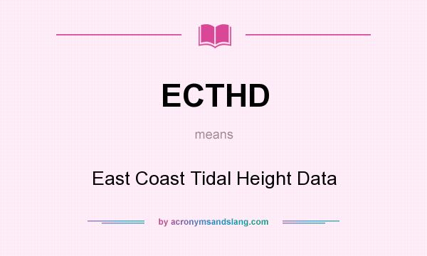 What does ECTHD mean? It stands for East Coast Tidal Height Data