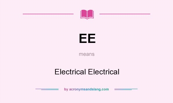 What does EE mean? It stands for Electrical Electrical