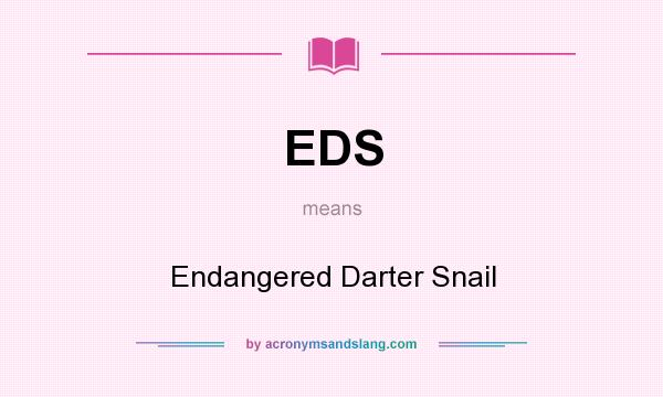 What does EDS mean? It stands for Endangered Darter Snail