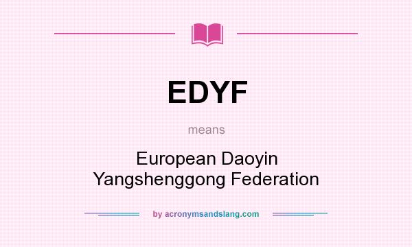 What does EDYF mean? It stands for European Daoyin Yangshenggong Federation