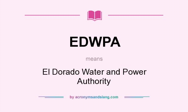 What does EDWPA mean? It stands for El Dorado Water and Power Authority
