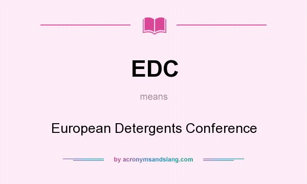 What does EDC mean? It stands for European Detergents Conference