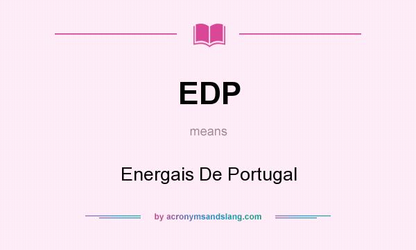 What does EDP mean? It stands for Energais De Portugal