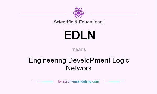 What does EDLN mean? It stands for Engineering DeveloPment Logic Network