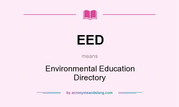 What does EED mean? It stands for Environmental Education Directory