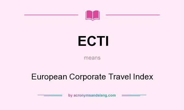 What does ECTI mean? It stands for European Corporate Travel Index