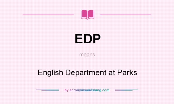 What does EDP mean? It stands for English Department at Parks