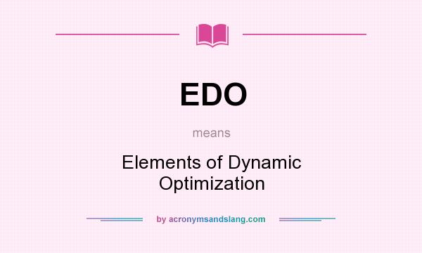 What does EDO mean? It stands for Elements of Dynamic Optimization