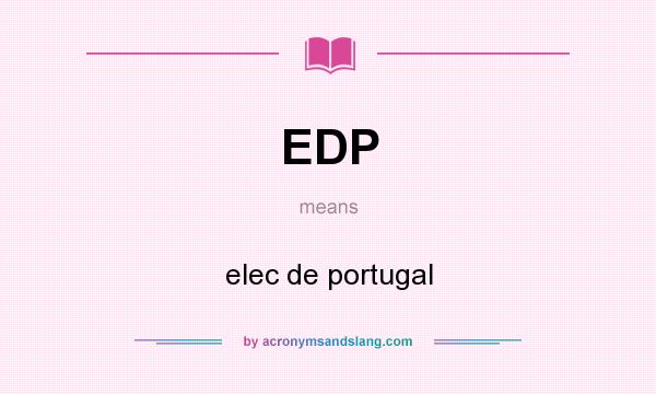 What does EDP mean? It stands for elec de portugal